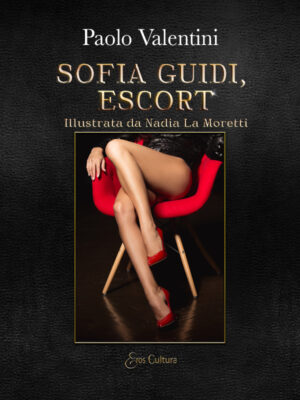Sofia Guidi – Escort- Illustrata da Nadia La Moretti (Libro)