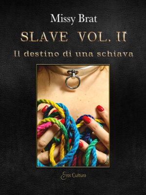 Slave vol. II Il destino di una schiava (Ebook)